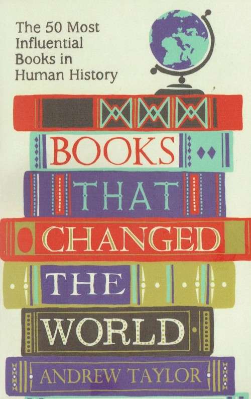 Books That Changed the World: The 50 Most Influential Books in Human History