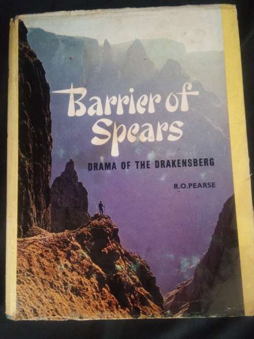 BARRIER OF SPEARS DRAMA OF THE DRAKENSBERG BY R.O. PEARSE - 1973