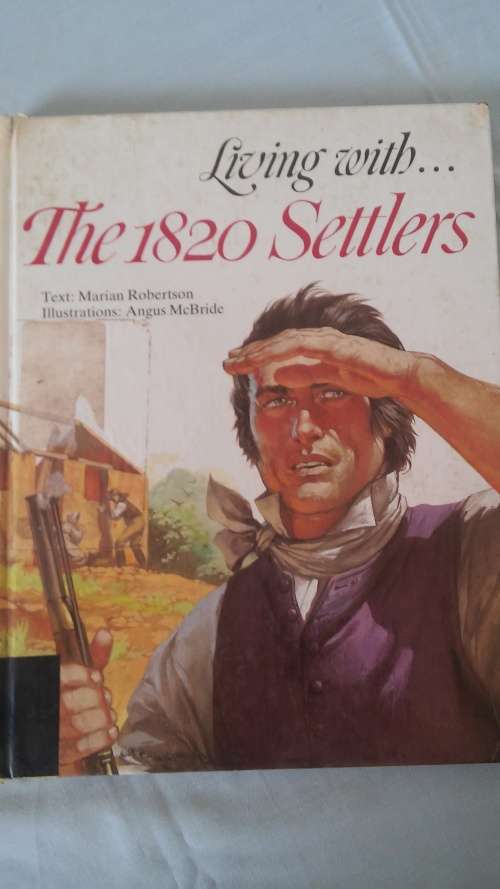 LIVING WITH THE 1820 SETTLERS
