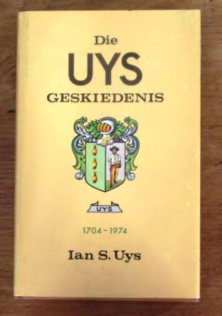 Die Uys Geskiedenis 1704-1974 - Ian Uys
