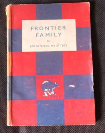 Frontier Family A Chronicle of a South African Farm, It`s Homestead and People - Johannes Meintjes