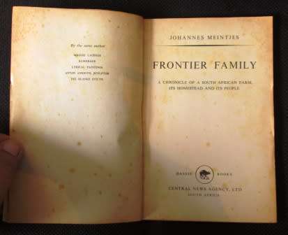 Frontier Family A Chronicle of a South African Farm, It`s Homestead and People - Johannes Meintjes