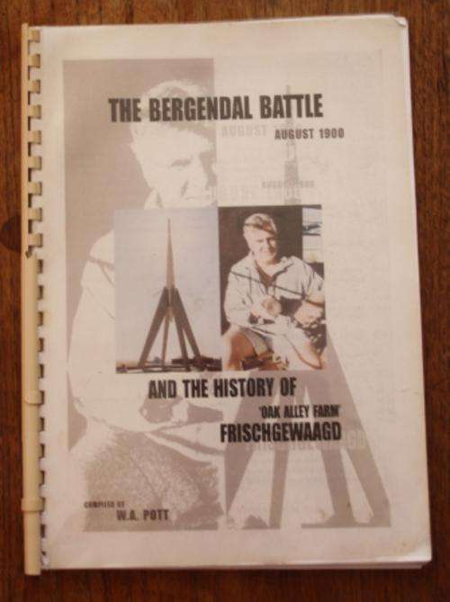 The Bergendal Battle August 1900 and The History of 'Oak Alley' Farm Frischgewaagd - W.A Pott