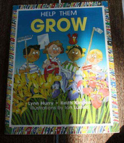 Help Them Grow - Lynn Hurry & Keith Kirsten  ( Delightful childrens gardening book)