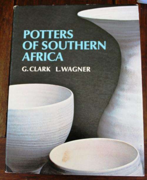 Potters of Southern Africa - G. Clark andnd L.Wagner