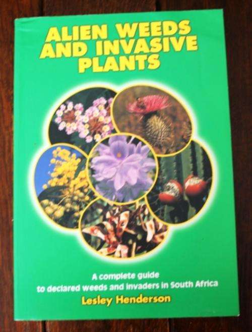 Alien Weeds and Invasive Plants , a complete guide to declared weeds and invaders in SA - Henderson