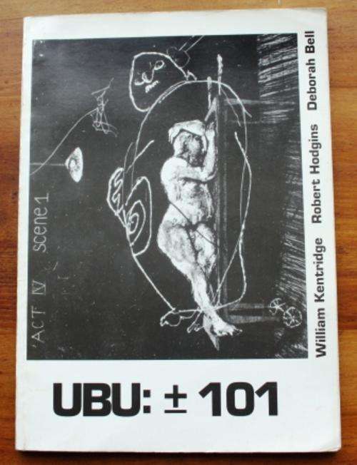 UBU: +/- 101 - William Kentridge , Robert Hodgins & Deborah Bell
