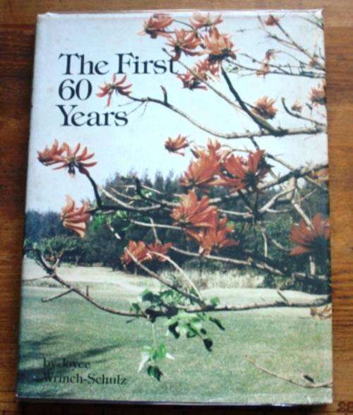 The First Sixty Years, a history of the Durban Country Club from 1922 - 1982 - J. Wrinch-Schulz