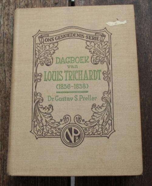 Dagboek van Louis Trichardt (1836 - 1838) -  Dr. Gustav S. Preller