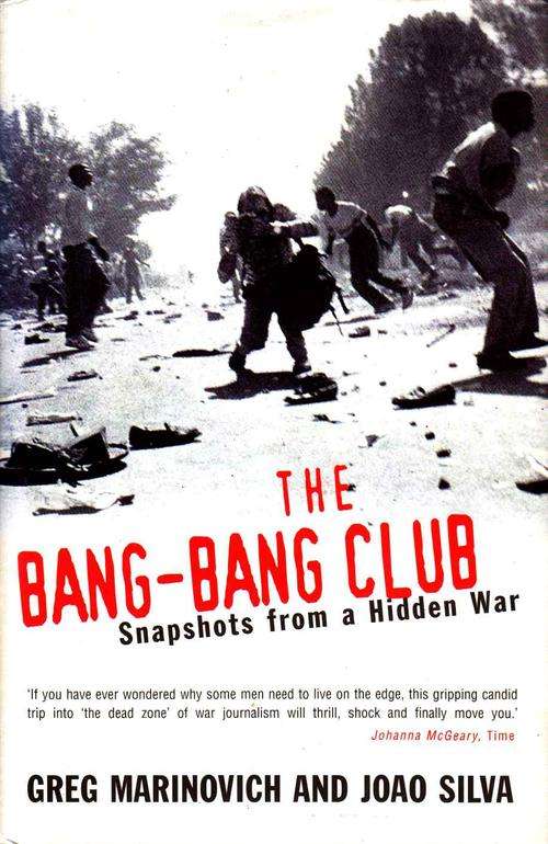 THE BANG-BANG CLUB, Snapshots from a Hidden War  : GREG MARINOVICH & JOAO SILVA