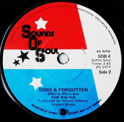 THE BIG SIX - WE MSHOZA / GONE AND FORGOTTEN - 7 SINGLE 45 - SOUTH AFRICA - EXC UNPLAYED