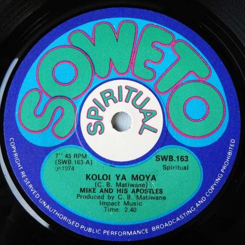 MIKE AND HIS APOSTLES - KOLOI YA MOYA / HA KE SA SIPILA - 7 SINGLE 45 - SOUTH AFRICA - EXC UNPLAYED