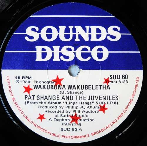 PAT SHANGE AND THE JUVENILES - WAKUBONA WAKUBELETHA - 7 SINGLE 45 - SOUTH AFRICA - EXC UNPLAYED