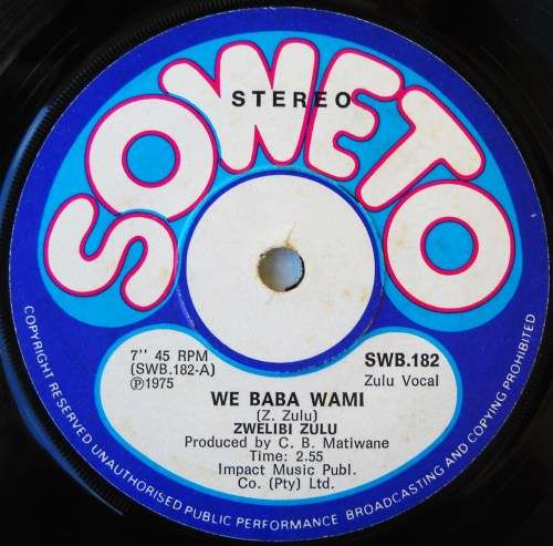 ZWELIBI ZULU - WE BABA WAMI / MAYE MAYE BABA NO MAMA - 7 SINGLE 45 - SOUTH AFRICA - EXC UNPLAYED