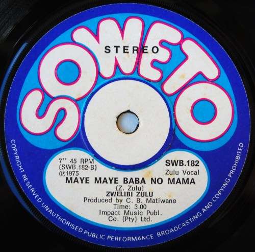 ZWELIBI ZULU - WE BABA WAMI / MAYE MAYE BABA NO MAMA - 7 SINGLE 45 - SOUTH AFRICA - EXC UNPLAYED