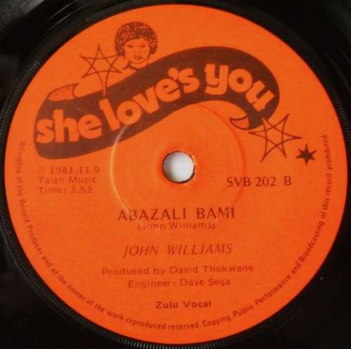 JOHN WILLIAMS - THOKOZILE / ABAZALI BAMI - 7 SINGLE 45 - SOUTH AFRICA - EXC UNPLAYED