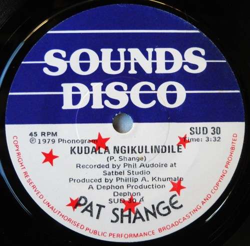 PAT SHANGE - KUDALA NGIKULINDILE / UKUNGETHEMBEKI - 7 SINGLE 45 - SOUTH AFRICA - EXC UNPLAYED