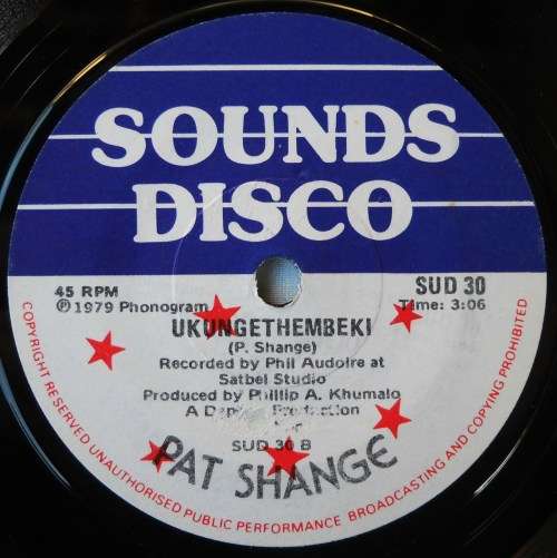 PAT SHANGE - KUDALA NGIKULINDILE / UKUNGETHEMBEKI - 7 SINGLE 45 - SOUTH AFRICA - EXC UNPLAYED
