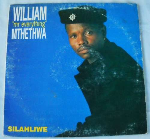 WILLIAM "MR EVERYTHING" MTHETHWA - SILAHLIWE - LP - SOUTH AFRICA - VG / VG - VERY RARE