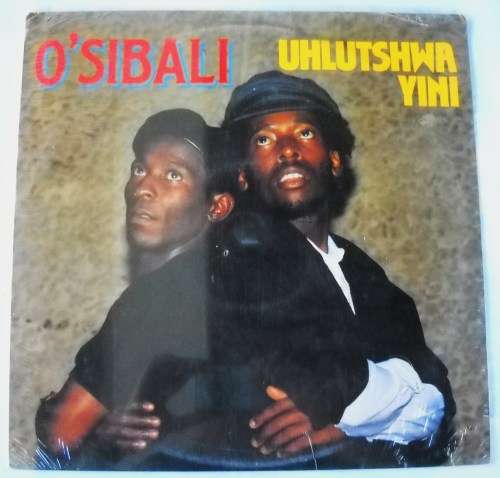 O'SIBALI - UHLUTSHWA YINI - LP - SOUTH AFRICA - MINT / EXC SEALED