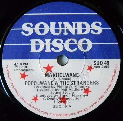 POPOLWANE & THE STRANGERS - MAKHELWANE / HEY WENA MAZALA - 7 SINGLE 45 - SOUTH AFRICA - EXC UNPLAYED