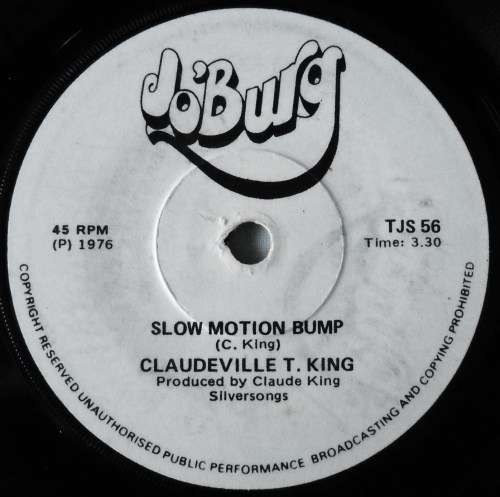 CLAUDEVILLE T. KING - SLOW MOTION BUMP (PART 1 + 2) - 7 SINGLE 45 - SOUTH AFRICA - EXC UNPLAYED