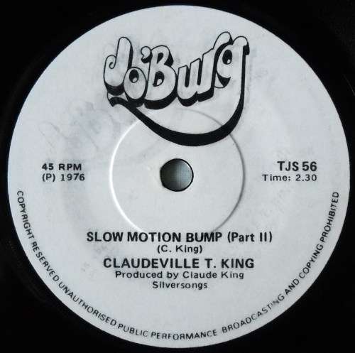 CLAUDEVILLE T. KING - SLOW MOTION BUMP (PART 1 + 2) - 7 SINGLE 45 - SOUTH AFRICA - EXC UNPLAYED