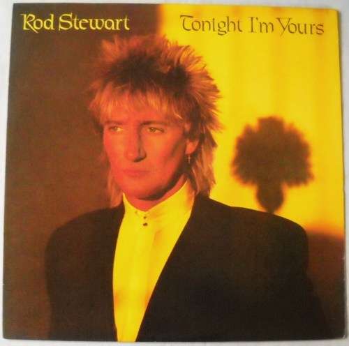ROD STEWART - TONIGHT I'M YOURS - LP - USA - EXC / EXC  - WITH COLOUR INNER SLEEVE