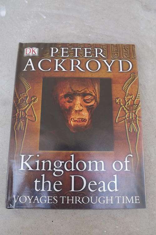 Kingdom of the Dead by Peter Ackroyd