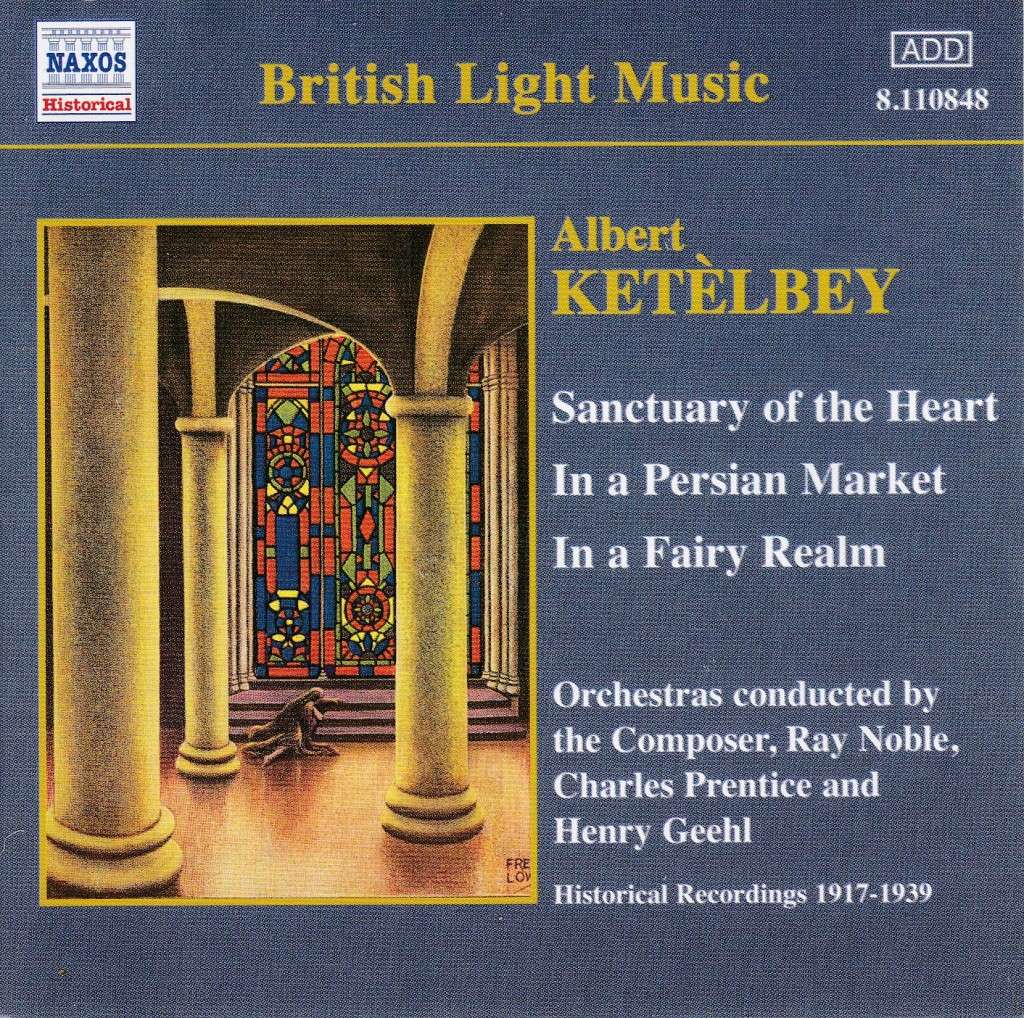 Ketelbey: British Light Music: In a Persian Market, and more  -  NAXOS Historical RECORDINGS