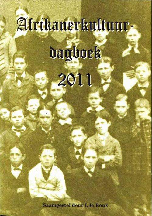 AFRIKANERKULTUURDAGBOEK 2011 - I. le Roux et al., 2010