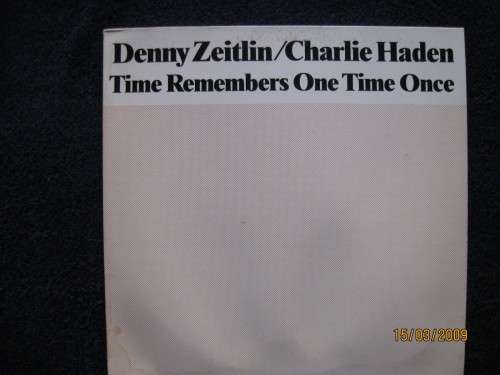 DENNY ZEITLIN  CHARLIE HADEN  Time Remembers One Time Once  German ECM