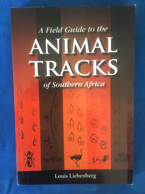 A FIELD GUIDE TO THE ANIMAL TRACKS OF SOUTH AFRICA. By Louis Liebenberg. R90.