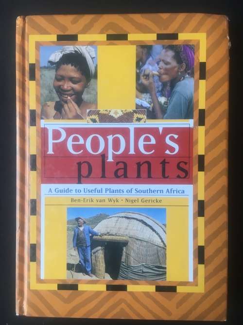 PEOPLES PLANTS. By Ben-Erik van Wyk and Nigel Gericke. R120.
