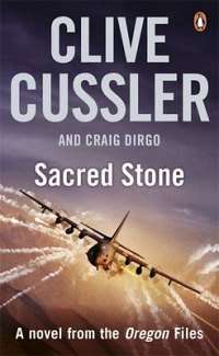 Sacred Stone: a Novel from the Oregon Files - Clive Cussler