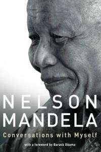 Conversations with Myself - Nelson Mandela