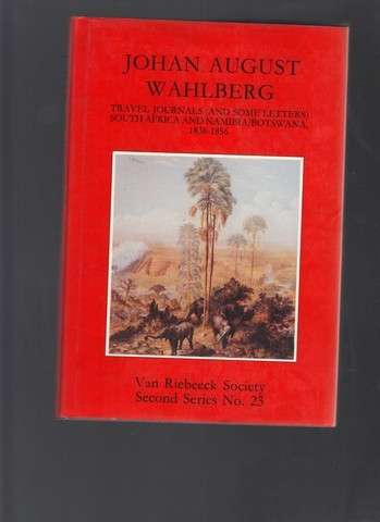 Johan August Wahlberg travel journal [and some letters]South Africa and Namibia /Botswana,1838-1856