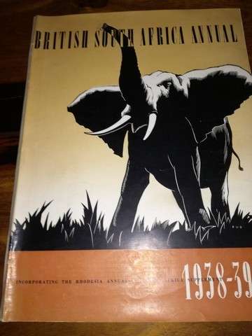 British South African Annual 1938-39 Incorporating the Rhodesia Annual an East Africa