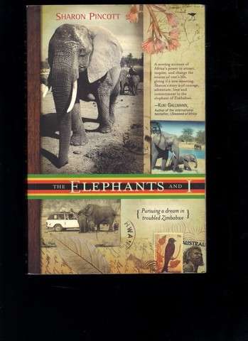 The Elephants and I - Pursuing a dream in trouble Zimbabwe