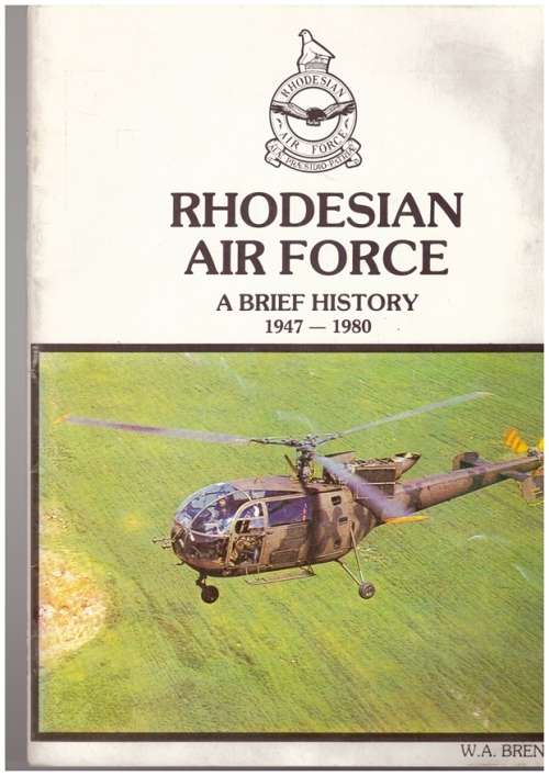 Rhodesian Air Force A Brief History 1947-1980