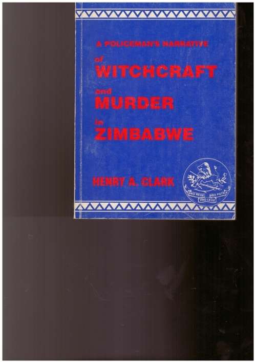 A Policeman's Narrative of Witchcraft and Murder in Zimbabwe (SIGNED)