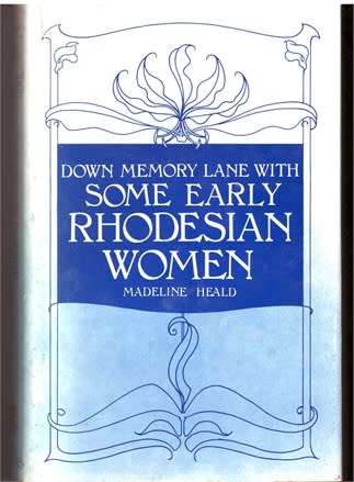 Down Memory Lane with Some Early Rhodesian Woman 1897-1923