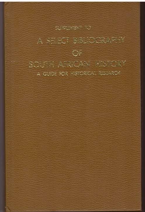 Supplement to a select bibliography of South African history, A guide for historical research