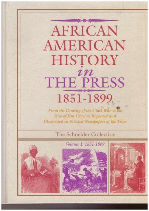 African American History in The Press 1851-1899, (Two volume set)