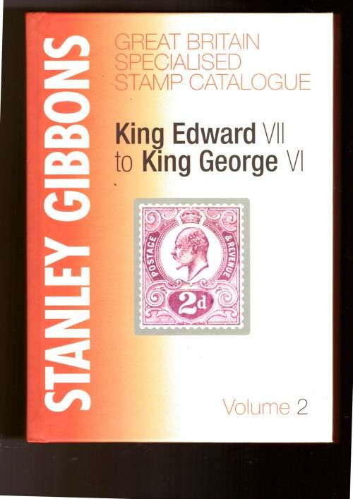 Great Britain Specialised Stamp Catalogue - King Edward VII to King George VI