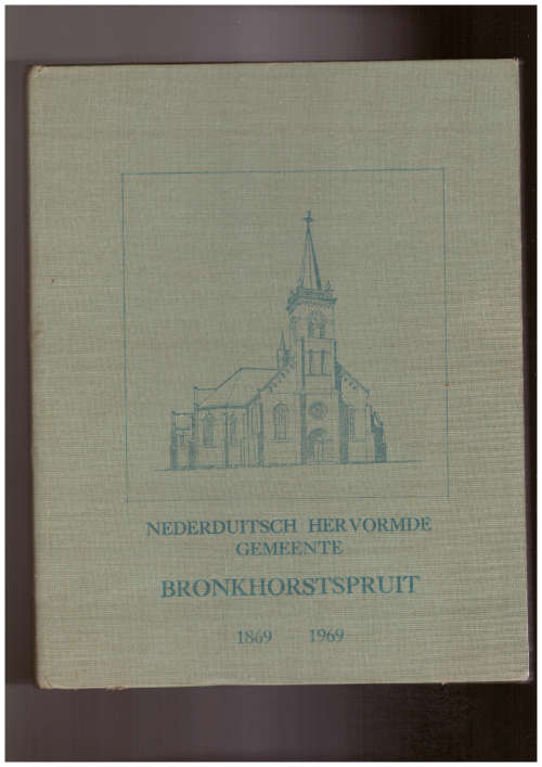 Nederduitsch Hervormde Gemeente bronkhorstspruit 1869-1969