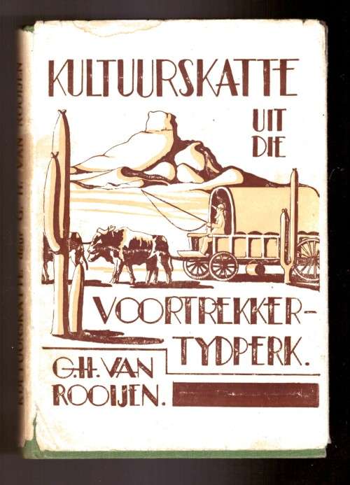 Kultuurskatte uit die Voortrekker-Tydperk, Deel 1