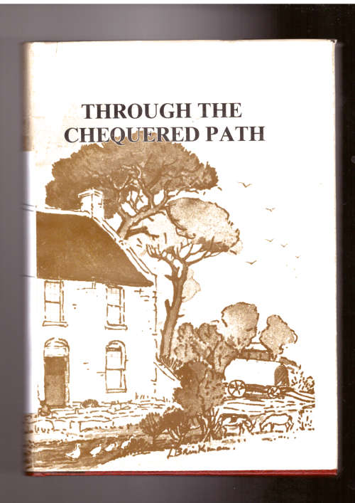Through the Chequered Path, the story of William Howard`s party of 1820 Settlers