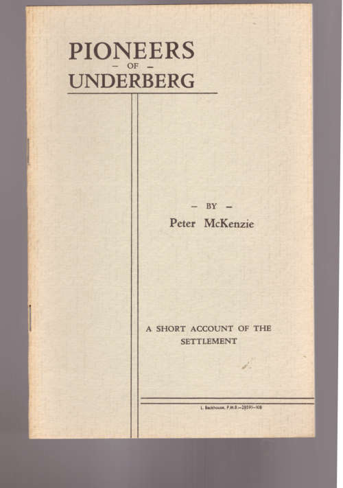 Pioneers of Underberg, A Short Account of the Settlement - Pamphlet series No 8, limited