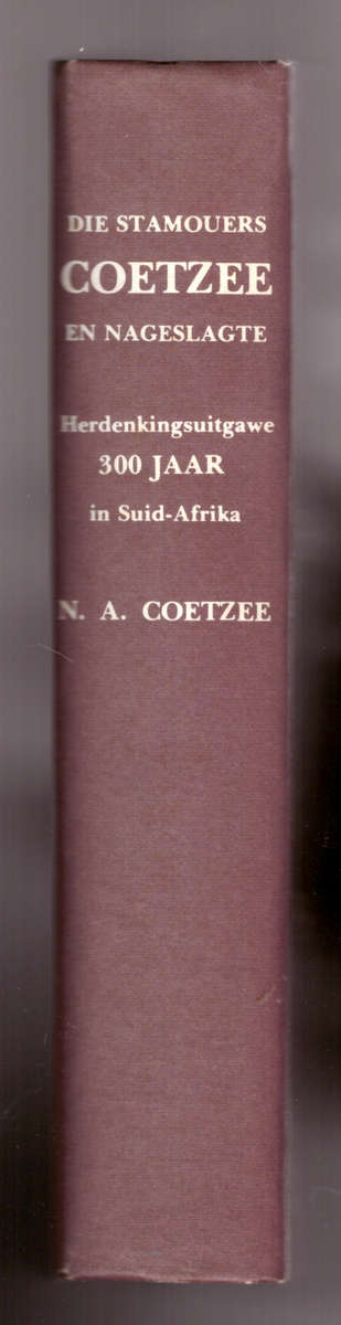 Die Stamouers van Coetzee en nageslagte, Herdenkingsuitgawe 300 jaar in Suid-Afrika